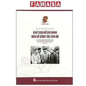 Chủ Tích Hồ Chí Minh Bàn Về Công Tác Cán Bộ - Minh