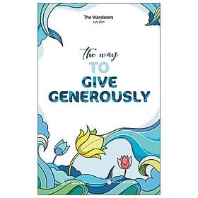 Sách The Way To Give Generously (Song Ngữ Anh - Việt) - Việt An