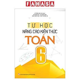 Tự Học - Nâng Cao Kiến Thức Toán 6 (2022) - Minh Minh