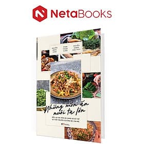 Những Món Ăn Nuôi Ta Lớn (Bìa Cứng) - An Nam
