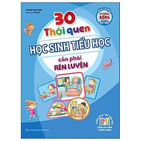30 Thói Quen Học Sinh Tiểu Học Cần Phải Rèn Luyện (2022) - Long