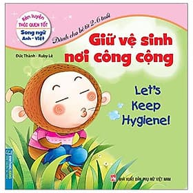 Rèn Luyện Thói Quen Tốt - Giữ Vệ Sinh Nơi Công Cộng (Song Ngữ Anh - Việt) - Việt Anh