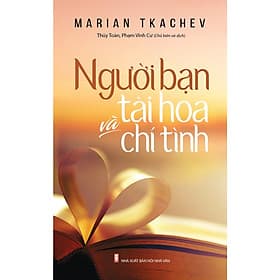 Người Bạn Tài Hoa Và Chí Tình - Chí Tinh