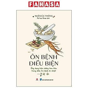 Ôn Bệnh Điều Biện - Ứng Dụng Biện Chứng Tam Tiêu Trong Điều Trị Bệnh Ôn Nhiệt - Hú