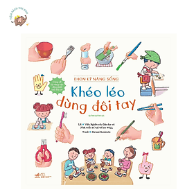 Ehon Kỹ Năng Sống - Khéo Léo Dùng Đôi Tay - Do