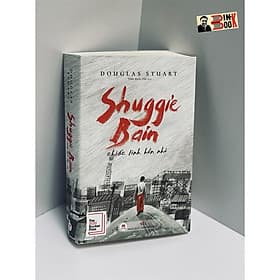 (Giải cứu sách) Shuggie Bain - Chiếc Linh Hồn Nhỏ - The 2020 Booker Prize – Douglas Stuart – Trần Quốc Tân dịch - Linh