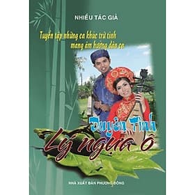 Tuyển Tập Những Ca Khúc Trữ Tình Mang Âm Hưởng Dân Ca - Duyên Tình Lý Ngựa Ô - Lý Tĩnh