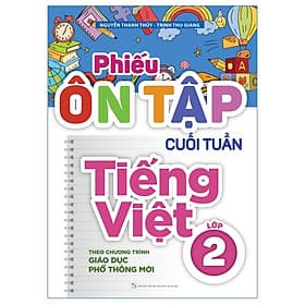 Phiếu Ôn Tập Cuối Tuần Tiếng Việt Lớp 2 - Theo Chương Trình Giáo Dục Phổ Thông Mới - Bản Quyền - Minh Thông