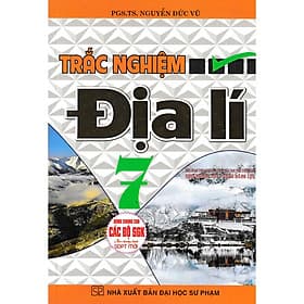 Trắc nghiệm địa lí lớp 7 (dùng chung cho các bộ sách giáo khoa mới hiện hành - Bc) - Khoa