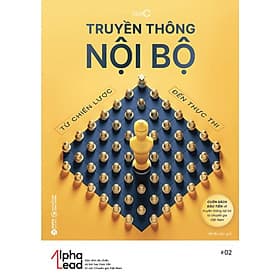 Truyền Thông Nội Bộ Từ Chiến Lược Đến Thực Thi Xu Thế Truyền Thông Nội Bộ Thế Giới Và Việt Nam-Alphabooks-Bản Quyền - Việt Chi