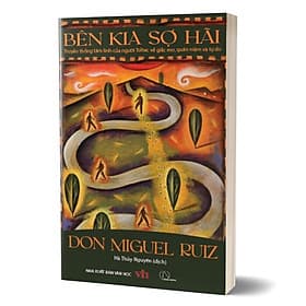 Bên kia sợ hãi – Don Miguel Ruiz (Bên kia sợ hãi – Truyền thống tâm linh của người Toltec về giấc mơ, quan niệm và tự do) - Linh Linh