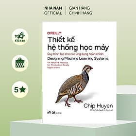 Thiết kế hệ thống học máy (Chip Huyen) (Nhã Nam Official) - Nhã Nam