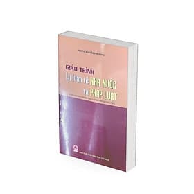 Giáo trình lí luận chung về nhà nước và pháp luật (dùng cho đào tạo đại học và sau đại học luật) - Nhã Nam
