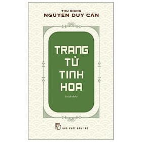 Sách Trang Tử Tinh Hoa (Thu Giang Nguyễn Duy Cần ) - 
