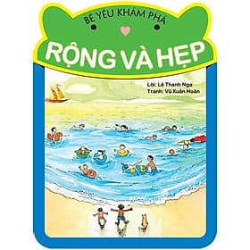 Sách Bé Yêu Khám Phá - Rộng và Hẹp