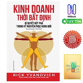 KINH DOANH THỜI BẤT ĐỊNH – Rick Yvanovich – Nguyễn H. Diễm Quỳnh dịch – Phục Hưng – NXB Thế giới - 