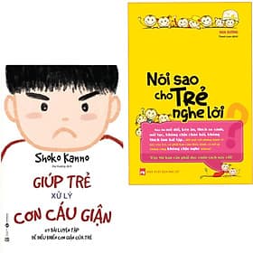 Bí Kíp Nuôi Dạy Con Thông Thái: Giúp Trẻ Xử Lý Cơn Cáu Giận - 57 Bài Luyện Tập Để Điều Khiển Cơn Giận Của Trẻ + Nói Sao Cho Trẻ Nghe Lời - Lý Nhĩ