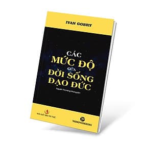 Các Mức Độ Của Đời Sống Đạo Đức - Ivan Gobry - Phương Phương