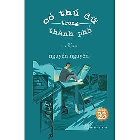 Sách Văn Học Tuổi 20 - Có Thú Dữ Trong Thành Phố - Văn