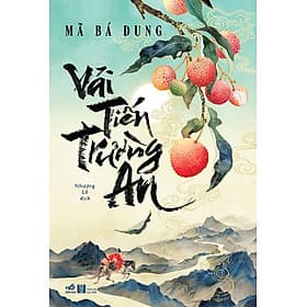 VẢI TIẾN TRƯỜNG AN - Mã Bá Dung (bìa mềm) - Bìa Mềm