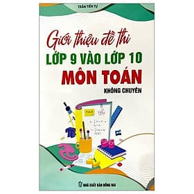 Giới Thiệu Đề Thi Lớp 9 Vào Lớp 10 Môn Toán Không Chuyên - Thương Thương