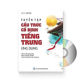 Tuyển tập cấu trúc cố định tiếng Trung ứng dụng (Sách song ngữ Trung Việt có phiên âm) + DVD quà tặng