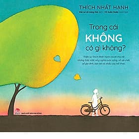 Trong Cái Không Có Gì Không ? - Thiền Sư Thích Nhất Hạnh (NXB KĐ - Hạ