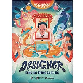 Sách Designer Sống Dai Không Ai Đì Nổi