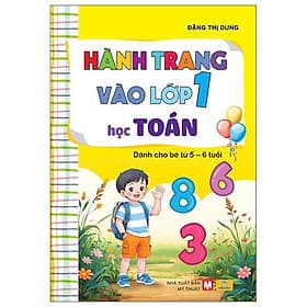 Hành Trang Vào Lớp 1 - Học Toán - Dành Cho Bé Từ 5-6 Tuổi - Thương Thương