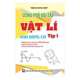 Sách Công Phá Bài Tập Vật Lí Dao Động Cơ (Tập 1)