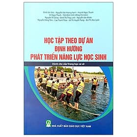Học Tập Theo Dự Án Định Hướng Phát Triển Năng Lực Học Sinh - Dành Cho Cấp Thcs - Trí