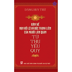 Bàn về nạn hối lộ và đức thanh liêm của người làm quan (bản 2023) - Chinh Ba