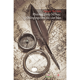 Phương pháp Sử học: Những nguyên tắc căn bản - NG.UYÊN