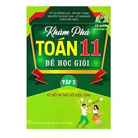 Khám Phá Toán 11 Để Học Giỏi - Tập 2 (Dùng Kèm SGK Kết Nối Tri Thức Với Cuộc Sống) (HA) - Tri Thức