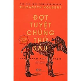 Đợt Tuyệt Chủng Thứ Sáu - Nhã Nam