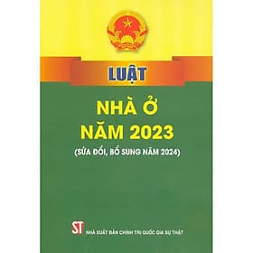 Luật Nhà Ở Năm 2023 (Sửa Đổi, Bổ Sung Năm 2024) - NXB Chính Trị Quốc Gia - Nhã Nam