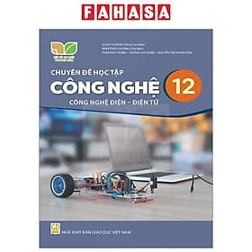 Sách Giáo Khoa Chuyên Đề Học Tập Công Nghệ 12 - Công Nghệ Điện - Điện Tử (Kết Nối) (Chuẩn) - Nhà xuất bản Larousse