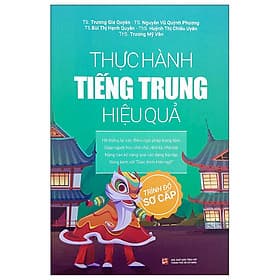 Thực Hành Tiếng Trung Hiệu Quả - Trình Độ Sơ Cấp - Minh Hà