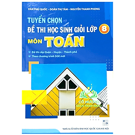 Tuyển Chọn Đề Thi Học Sinh Giỏi Lớp 8 Môn Toán - Nha Nha