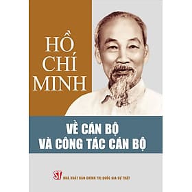 Hồ Chí Minh về cán bộ và công tác cán bộ