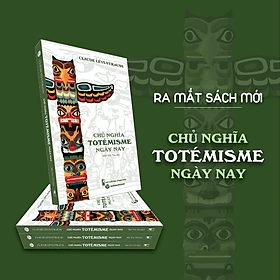 Chủ nghĩa Totémisme ngày nay - Phương Phương