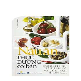 Nấu Ăn Thực Dưỡng Cơ Bản - Các Qui Trình Nấu Rau Củ & Cốc Loại