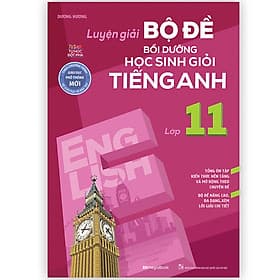 Sách Luyện giải bộ đề bồi dưỡng học sinh giỏi tiếng anh lớp 11 - Dương Hương