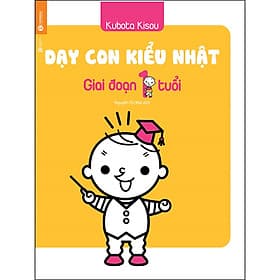 Sách Dạy Con Kiểu Nhật - Giai Đoạn 1 Tuổi (Tái Bản) - Nha Nha