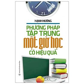 Sách Phương Pháp Tập Trung Một Giờ Học Có Hiệu Quả - Trung Phương