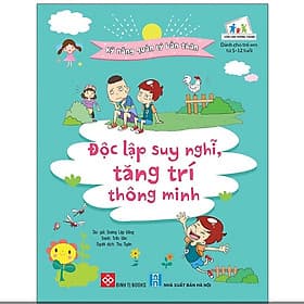 Kỹ năng quản lý bản thân- Độc lập suy nghĩ, tăng trí thông minh - Minh Thông
