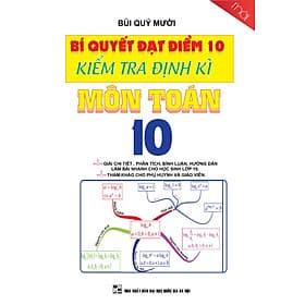 Sách Bí Quyết Đạt Điểm 10 Kiểm Tra Định Kì Môn Toán Lớp 10