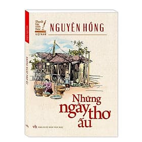 Những Ngày Thơ Ấu - Nguyên Hồng - Minh Thắng - Nguyên