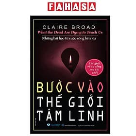 What The Dead Are Dying To Teach Us - Những Bài Học Từ Cuộc Sống Bên Kia - Bước Vào thế Giới Tâm Linh - Từ Lãng