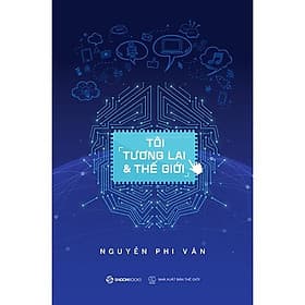 Sách Tôi, Tương Lai Và Thế Giới - Saigon Books